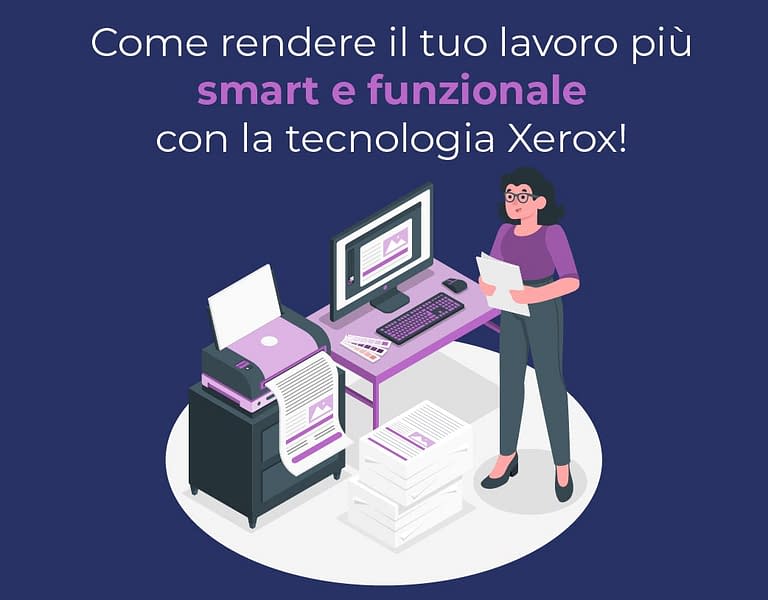 Come essere più smart in ufficio con una stampante Xerox